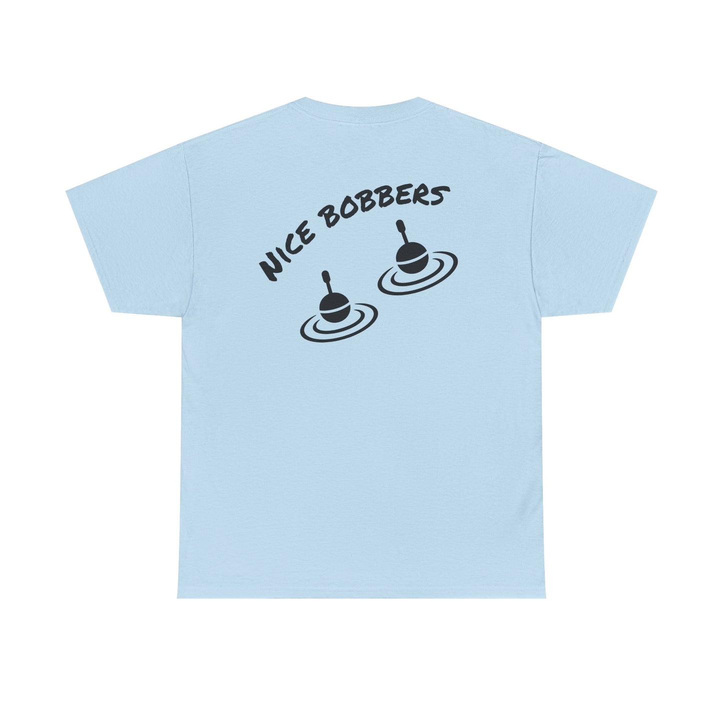 nice Bobbers funny  Tee Shirt